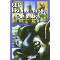 Guía histórico-artística de Málaga (GUIAS TURÍSTICAS)